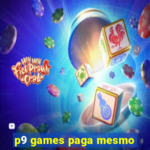 p9 games paga mesmo